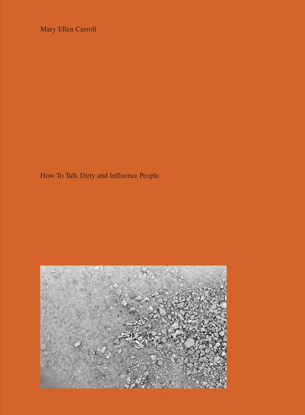 Mary Ellen Carroll: How To Talk Dirty and Influence People Catalogue