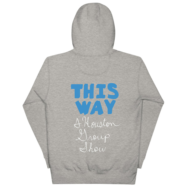 THIS WAY: A Houston Group Show CAMHxHFTC Hoodie