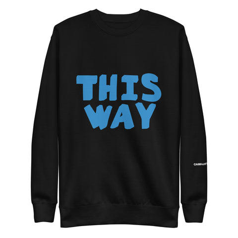 THIS WAY: A Houston Group Show Premium Sweatshirt