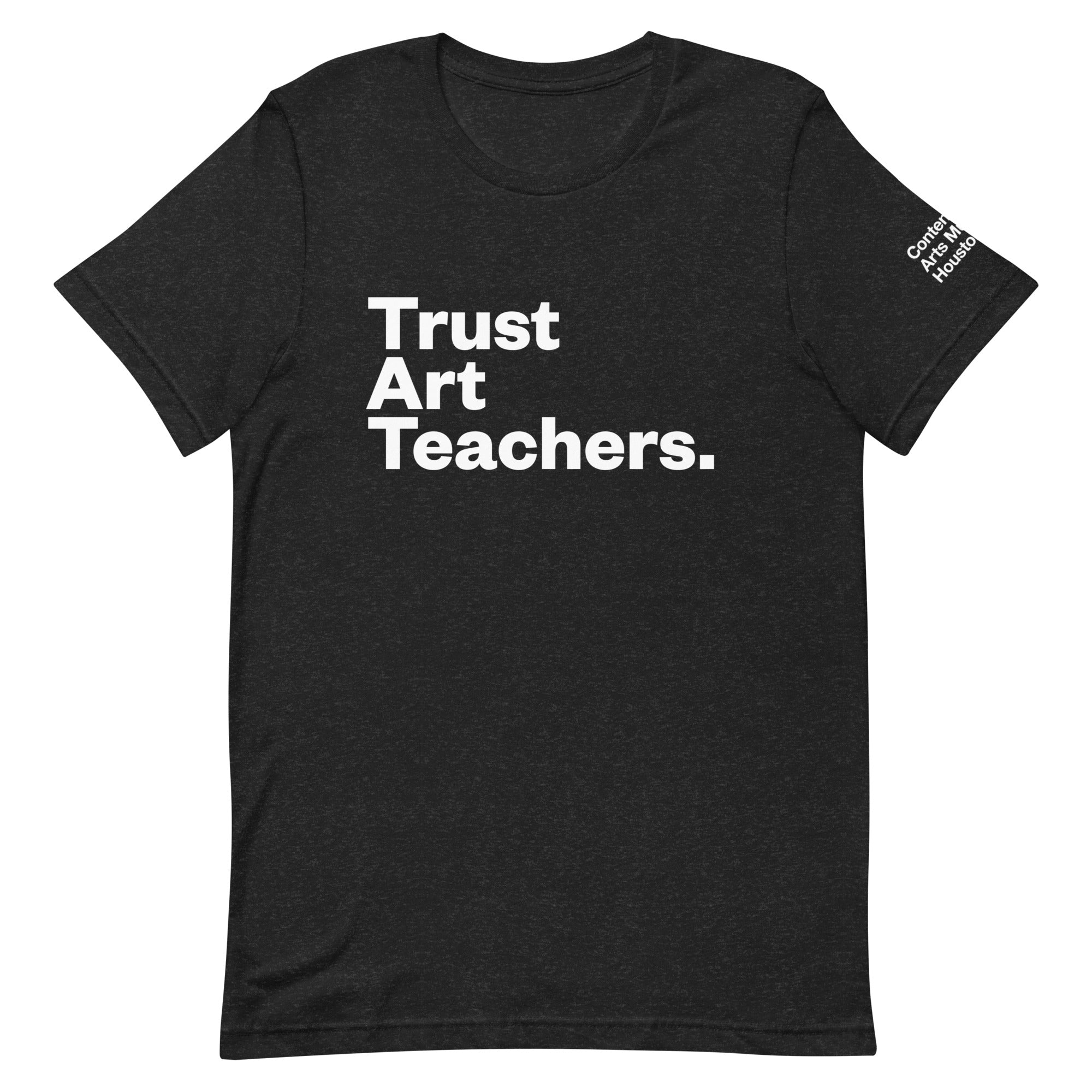 Trust Art Teachers Tee